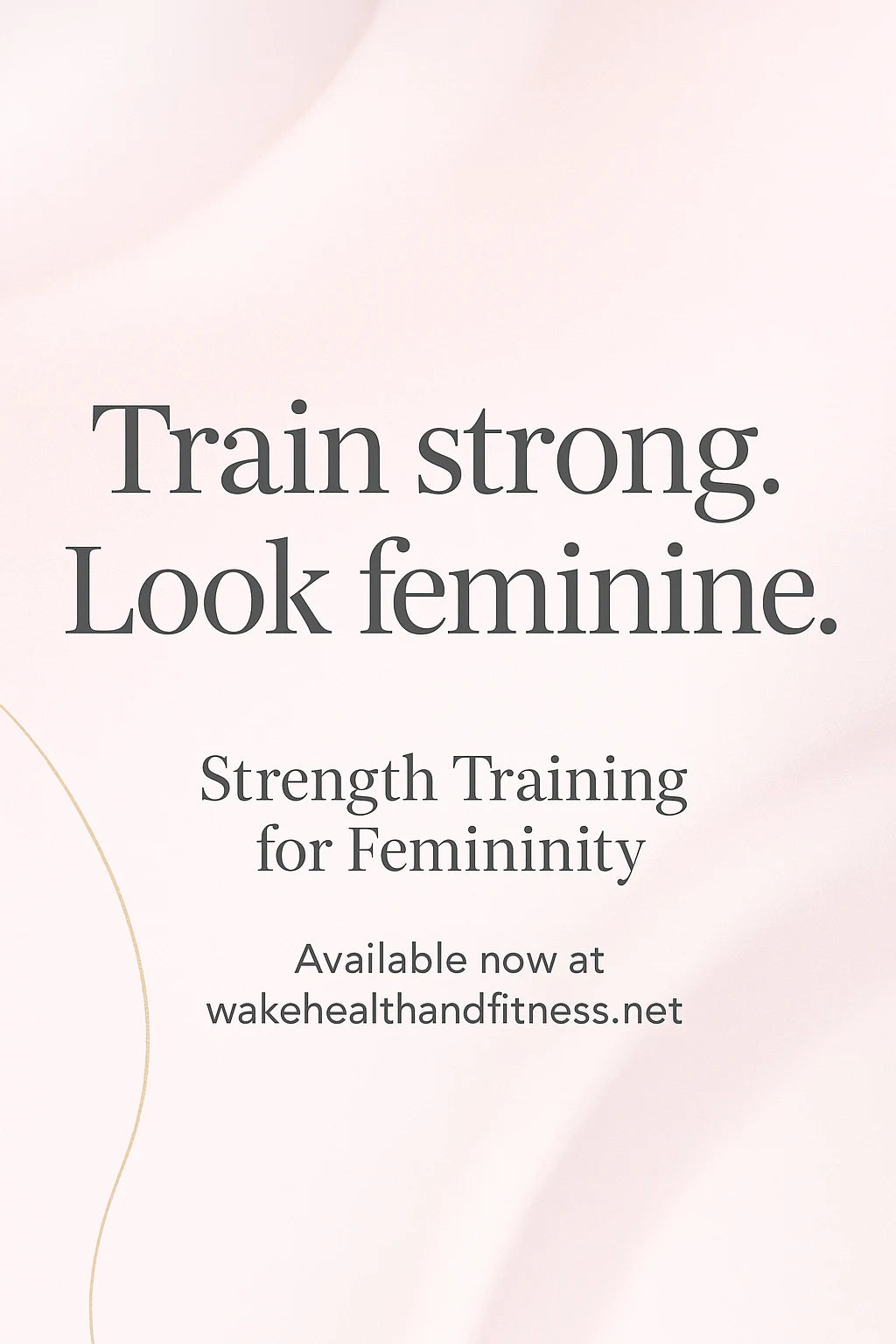 Strong & Sculpted: The Feminine Strength Program