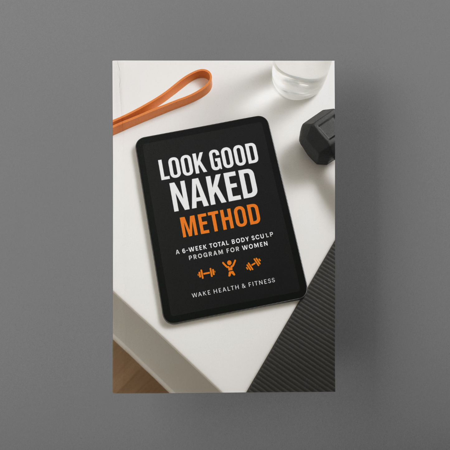 The Look Good Naked Method