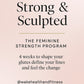 Strong & Sculpted: The Feminine Strength Program